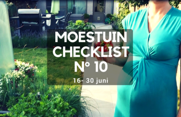 Moestuin checklist 10 â€“ 16 tot 30 juni